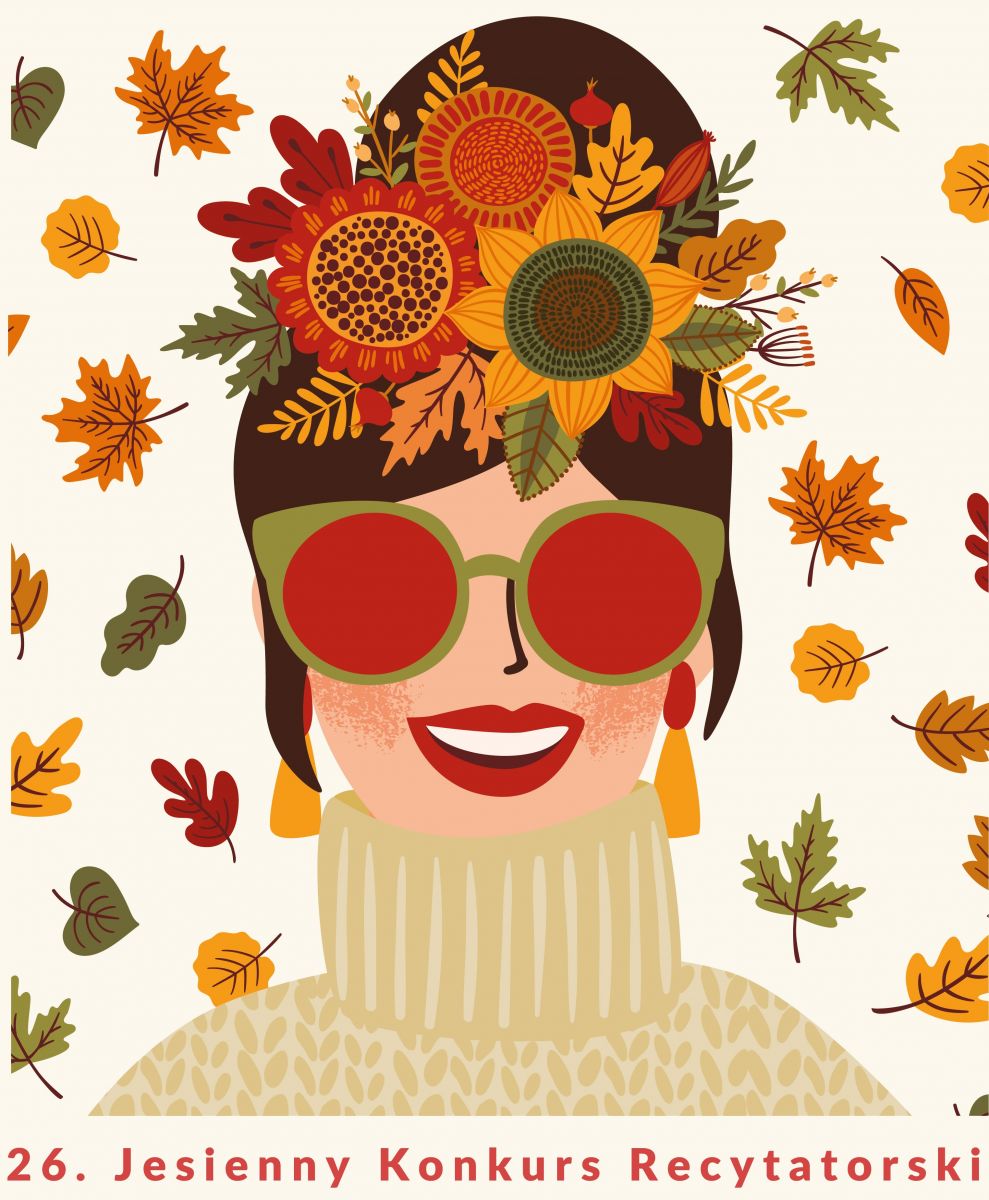 Kolorowy plakat kobiety w okularach, z jesiennymi kwiatami we włosach oraz napis 26. Jesienny Konkurs Recytatorski