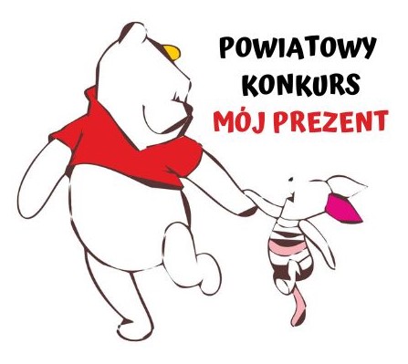 Kolorowe logo konkursu, Kubuś Puchatek trzymający za łapkę Prosiaczka oraz napis Powiatowy Konkurs Mój Prezent.